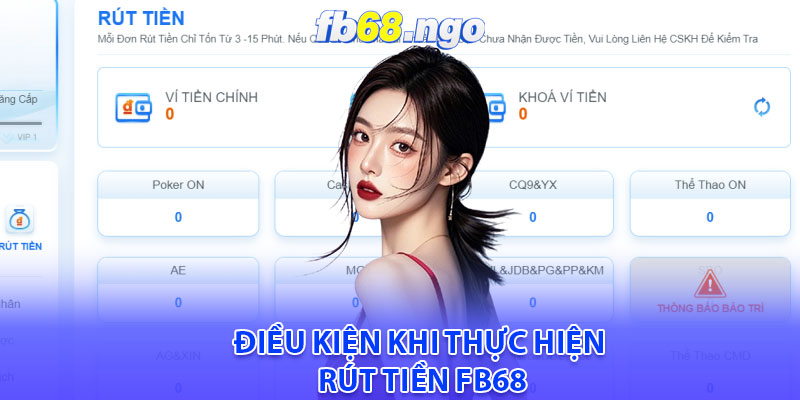 Rút Tiền Fb68: Điều Cần Biết Khi Thực Hiện Giao Dịch 4 Điều kiện khi thực hiện rút tiền Fb68